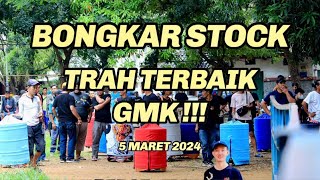 BONGKAR STOCK TRAH TERBAIK GMK 5 MARET 2024 [upl. by Arahsit]