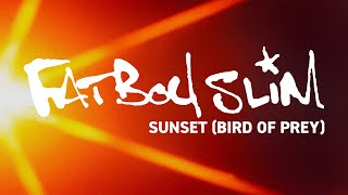 Fatboy Slim  Sunset Bird of Prey Official Audio [upl. by Ysirhc]