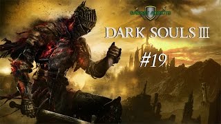 Dark Souls III  Part 19 Profaned Capital  PC [upl. by Irollam915]