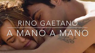 A MANO A MANO  Rino Gaetano Official Movie Video [upl. by Syramad61]