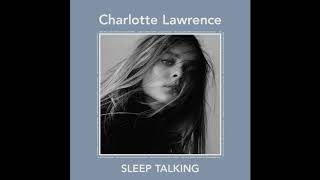 Charlotte Lawrence  Sleep Talking Official Audio [upl. by Fricke]