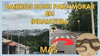 BAIRROS BONS PARA MORAR EM INDAIATUBA [upl. by Demetra207]