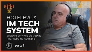 HotelB2C Podcast  tecnologia tendênciasna hotelaria e muito mais feat IM TECH SYSTEM pt1 [upl. by Ahsieken790]