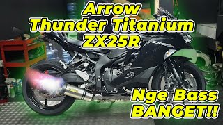 TEST SUARA KNALPOT ARROW THUNDER TITANIUM DI ZX25R [upl. by Buroker]