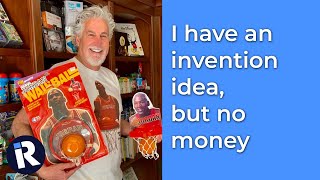 I have an invention idea but no money [upl. by Anneirb796]