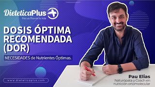 🌟 Dosis Óptima Recomendada DOR  NECESIDADES de Nutrientes Óptimas  Vídeo 2 [upl. by Aikas]