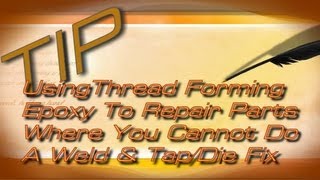 TIP repairing threads with thread forming epoxy [upl. by Judi]