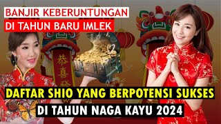 Imlek 2024 DAFTAR SHIO YANG AKAN SUKSES DI TAHUN NAGA KAYU [upl. by Avron]