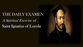 THE DAILY EXAMEN A SPIRITUAL EXERCISE OF ST IGNATIUS OF LOYOLA [upl. by Naamann733]