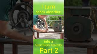 I turn shock absorber into a Steam Engine Generator part 2 shorts [upl. by Perlman]