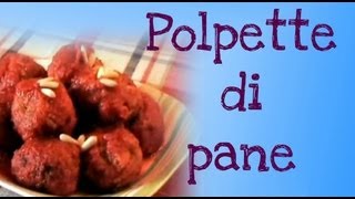 Polpette di pane [upl. by Seroka]