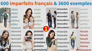 600 French Imparfaits conjugations amp Sentence Examples amp pictures conjugaisons des verbes français [upl. by Anoirb]