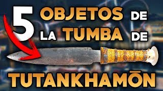 5 Objetos Increíbles de la Tumba de Tutankamón [upl. by Aniroz]