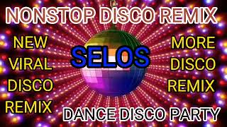 SELOS NONSTOP DISCO REMIXNEW VIRAL DISCO REMIX MORE DISCO REMIX DANCE PARTY SMDCHAZEL [upl. by Boar]