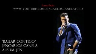 Bailar Contigo  Jencarlos Canela letra Albúm Jen [upl. by Vladimar]