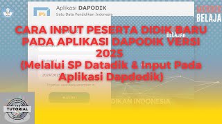 Cara Input Peserta Didik Baru Pada Aplikasi Dapodik versi 2025 melalui sp datadik amp input dapodik [upl. by Atirhs]