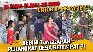 DI DUGA DIJUAL 30 RIBU UNTUK RAME RAME  APA TANGGAPAN PERANGKAT DESA MENGENAI KASUS INI [upl. by Sholeen]