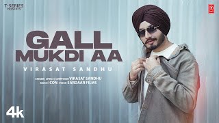 GALL MUKDI AA Official Video  Virasat Sandhu  Latest Punjabi Songs 2024 [upl. by Demb502]