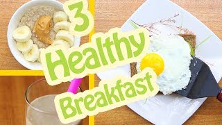 Quick amp Healthy Breakfast Ideas 3 Healthy Recipes For Weight Loss [upl. by Range]