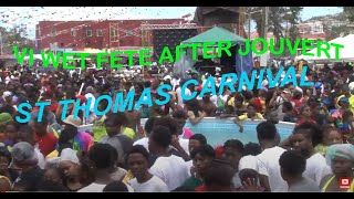 VI WET FETE AFTER JOUVERT STTHOMASCARNIVAL [upl. by Gamin]