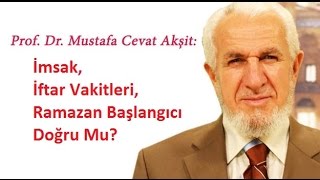 ProfDrMCevat Akşit Hocaefendi  İmsak İftar Vakitleri Ramazan Başlangıcı Doğru Mu [upl. by Raddatz326]