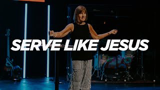 Serve Like Jesus  Nancy Beach  Soul City Church [upl. by Tews]