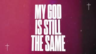 SANCTUS REAL  MY GOD IS STILL THE SAME  Official Lyric Video [upl. by Amikay948]