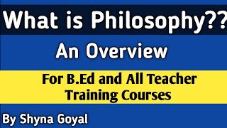 What is Philosophy BEd DElEd By Shyna Goyal [upl. by Cave339]