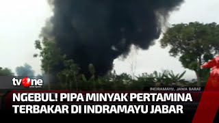 Pipa Minyak Mentah Pertamina Terbakar Hebat Akibat Bocor  Kabar Utama tvOne [upl. by Garvy130]