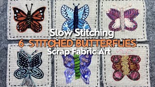 How To Make Slow Stitched Art Using Fabric Scraps  Butterflies  embroidery stitching [upl. by Nason477]