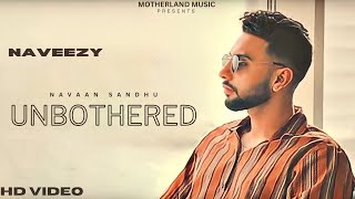 Unbothered  Navaan Sandhu Official Video Naveezy New Latest Punjabi Songs 2023 [upl. by Sall]