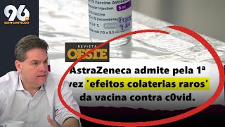 Bomba AstraZeneca admite que vacina contra covid podia dar efeito colateral [upl. by Hymen237]