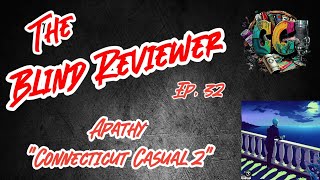 The Blind Reviewer Ep32 Apathy quotConnecticut Casual 2quot [upl. by Eidua425]