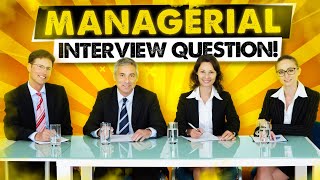 TOP 21 MANAGERIAL Interview Questions and ANSWERS How to PASS a Management Job Interview [upl. by Ettenan575]