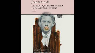 Lenfant qui savait parler la langue des chiens Livre Audio par Joanna Gruda [upl. by Dweck]