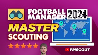 How To MASTER Scouting In FM24  Football Manager 2024 Tutorial [upl. by Eiroc93]