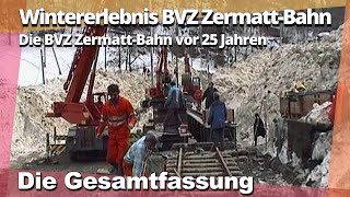 Vor 25 Jahren quotWintererlebnis BVZquot Die GESAMTFASSUNG [upl. by Rovit]