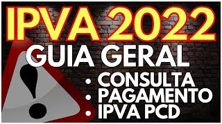 IPVA 2022  GUIA GERAL  CPNSULTAR PAGAMENTO E IPVA PCD IPVA2022 IPVA PCD [upl. by Hessney]