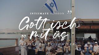 Gott isch mit üs Live auf dem See Genezareth  Intimate Session [upl. by Addia]