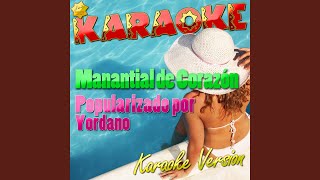 Manantial de Corazón Popularizado por Yordano Karaoke Version [upl. by Marjie]