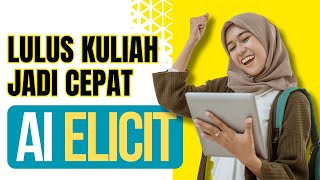 Lulus Kuliah jadi Cepat dengan AI Elicit [upl. by Nivrac574]