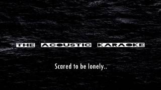 scared to be lonely Acoustic Karaoke Instrumental Martin Garrix amp Dua Lipa [upl. by Joacimah473]