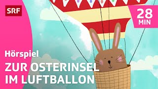 Kinderhörspiel Der Osterhase auf der Osterinsel  OsterHörspiele  SRF Kids [upl. by Ttennej541]