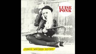 Luise Ponk  Jungs weinen nicht [upl. by Tirreg643]