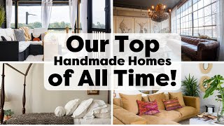 Our Top 25 Handmade Homes of ALL TIME  Handmade Home [upl. by Panayiotis773]