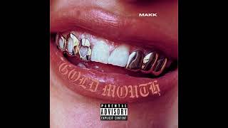 Makk  Gold Mouth Official Audio [upl. by Baptista789]