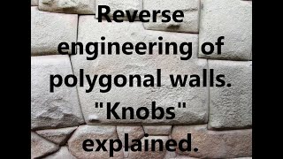 Polygonal walls construction method Peru Egypt Easter Island Greece [upl. by Audly727]