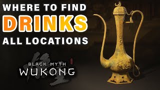 All Drinks Location Guide ► Black Myth Wukong [upl. by Camroc978]