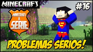 Minecraft A SERIE 2  PROBLEMAS SÉRIOS 16 [upl. by Esineg158]