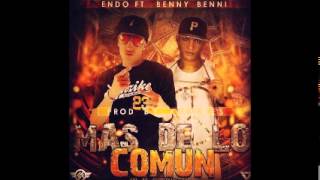 Benny Benni Ft Endo  Mas De Lo Común Original [upl. by Sutelc]